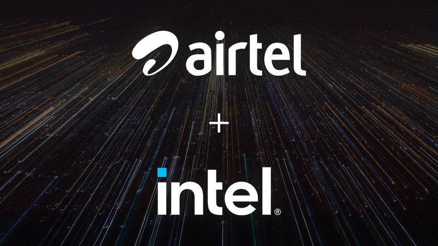 Intel and Airtel Collaborate to Accelerate 5G